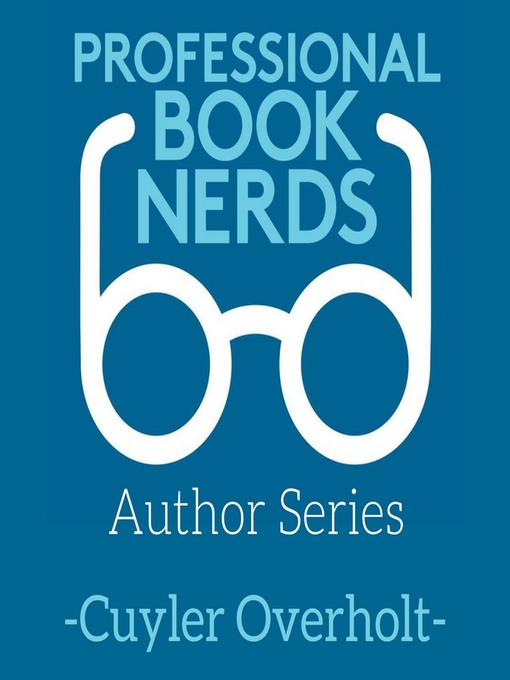 Title details for Cuyler Overholt Interview by Professional Book Nerds - Wait list